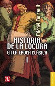 Historia de la locura en la época clásica I. 9786071628237