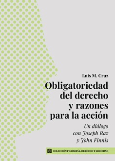 Obligatoriedad del derecho y razones para la acción. 9788413697307