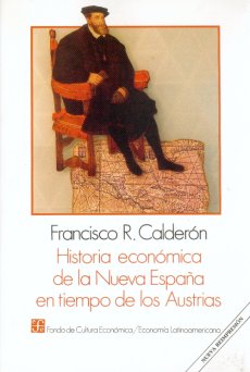Historia económica de la Nueva España en tiempo de los Austrias. 9789681626334
