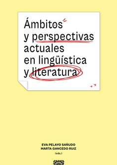 Ámbitos y perspectivas actuales en lingüística y literatura. 9788413696157