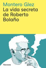 La vida secreta de Roberto Bolaño. 9788419552853