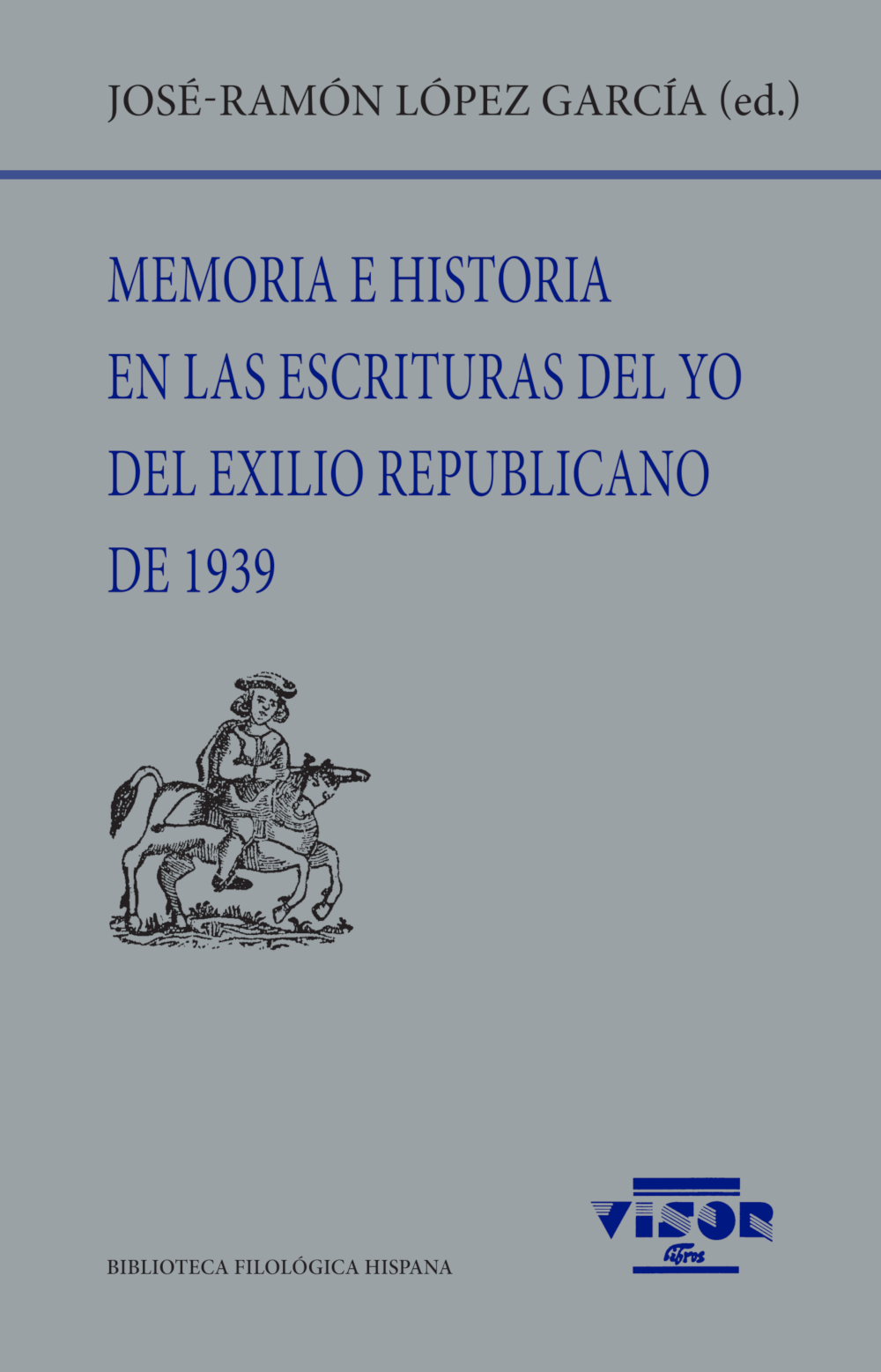 Memoria e historia en las escrituras del yo del exilio republicano de 1939. 9788498952872