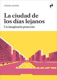 La ciudad de los días lejanos. 9788419050540