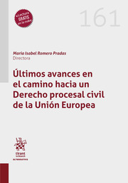 Últimos avances en el camino hacia un Derecho Procesal Civil de la Unión Europea. 9788411974189