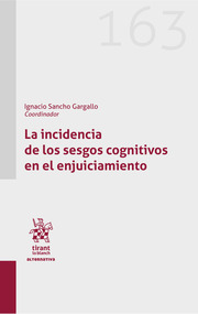 La incidencia de los sesgos cognitivo en el enjuiciamiento. 9788411978026