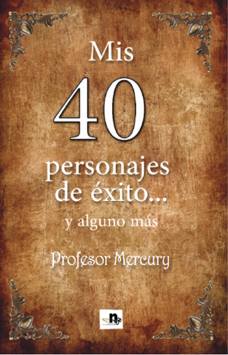 Mis 40 personajes de éxito... y alguno más