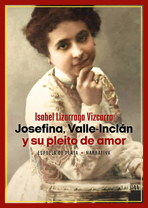 Josefina, Valle-Inclán y su pleito de amor. 9788419877116