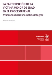 La participación de la víctima menor de edad en el proceso penal. 9788411476317