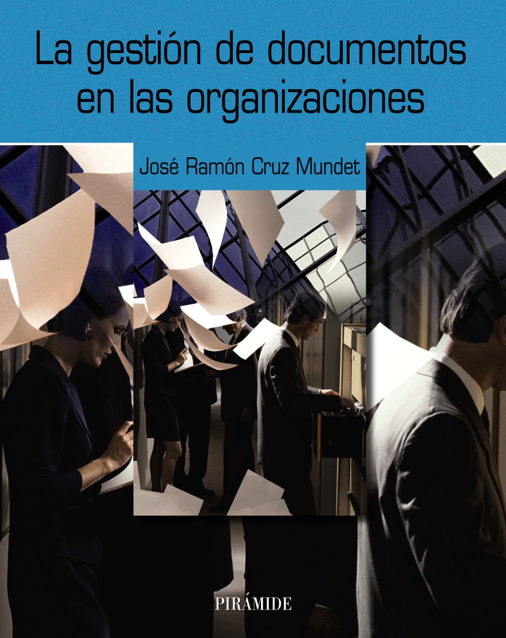 La gestión de documentos en las organizaciones. 9788436820652