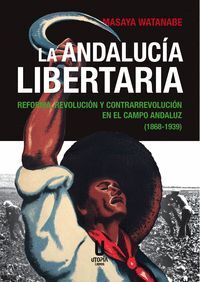La Andalucía libertaria. 9788412674910