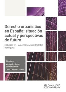 Derecho urbanístico en España: situación actual y perspectivas de futuro. 9788470529498