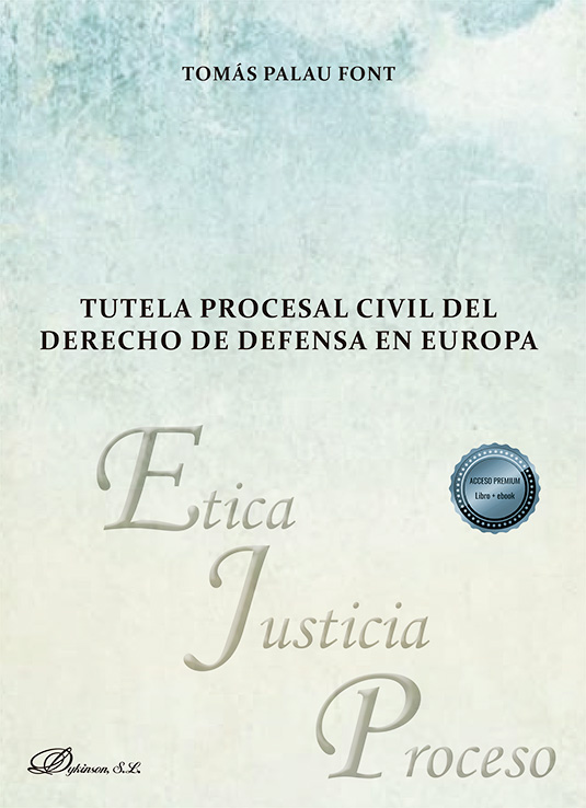 Tutela procesal civil del derecho de defensa en Europa. 9788410700352