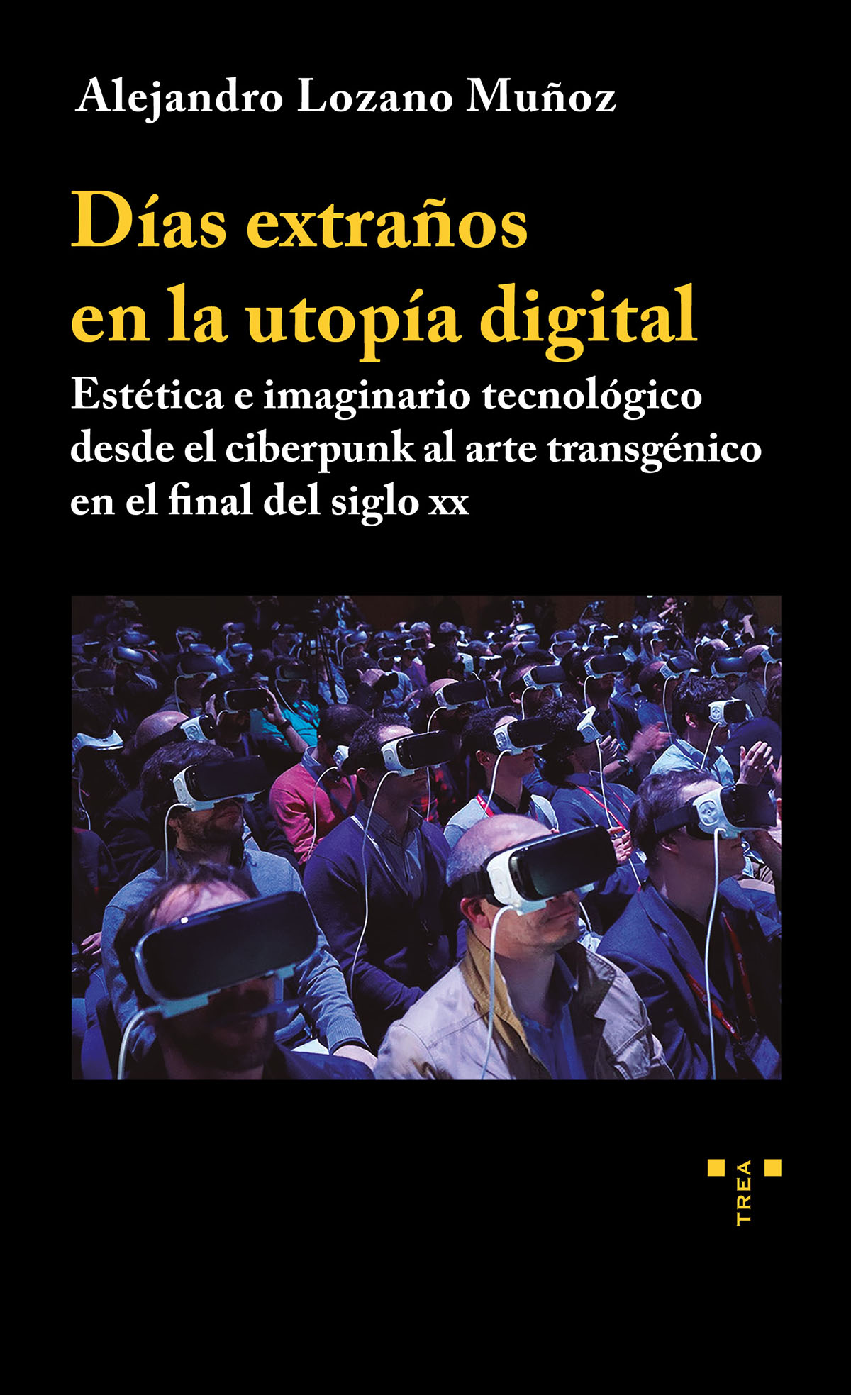 Días extraños en la utopía digital. 9788419823915