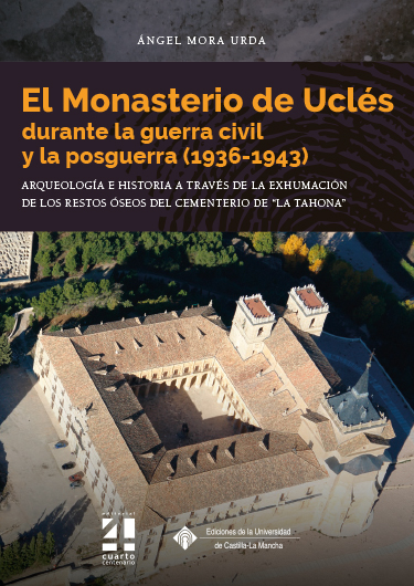 El Monasterio de Uclés durante la Guerra Civil y la posguerra (1936-1943). 9788490446515