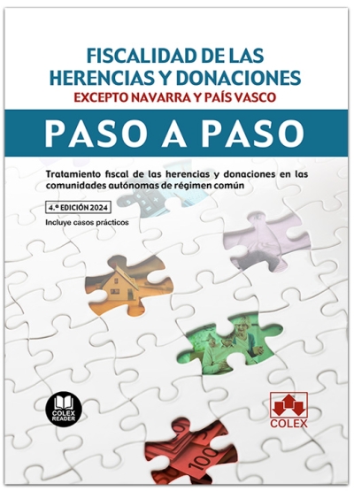 Fiscalidad de las herencias y donaciones (excepto Navarra y País Vasco). Paso a paso. 9788411944120