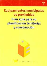 Equipamientos municipales de proximidad. 9788497040778