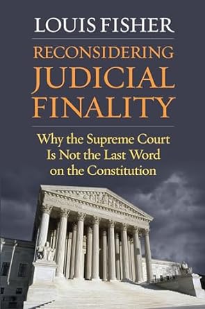  Reconsidering judicial finality. 9780700636075