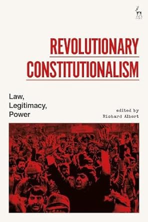 Revolutionary constitutionalism. 9781509974245