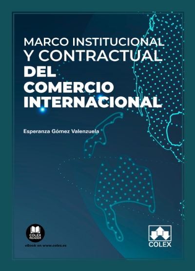 Marco institucional y contractual del comercio internacional. 9788411943277