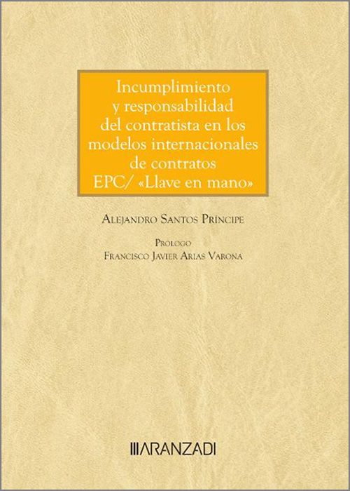 Incumplimiento y responsabilidad del contratista en los modelos internacionales de contratos EPC/ 'Llave en mano'. 9788411627832