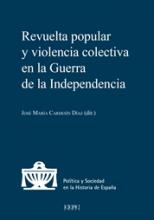 Revuelta popular y violencia colectiva en la Guerra de la Independencia. 9788425920332