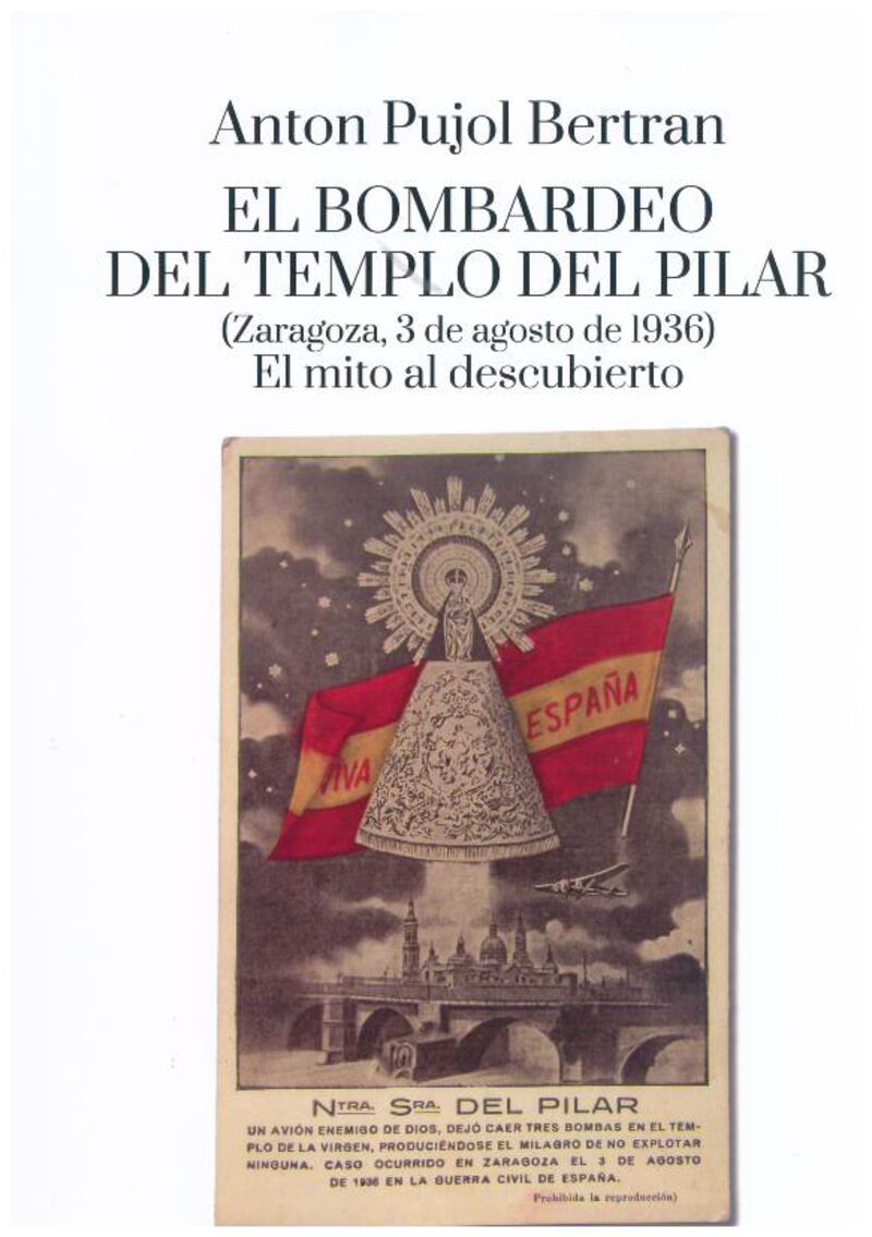 El bombardeo del templo del Pilar  (Zaragoza, 3 de agosto de 1936). 9788418973338