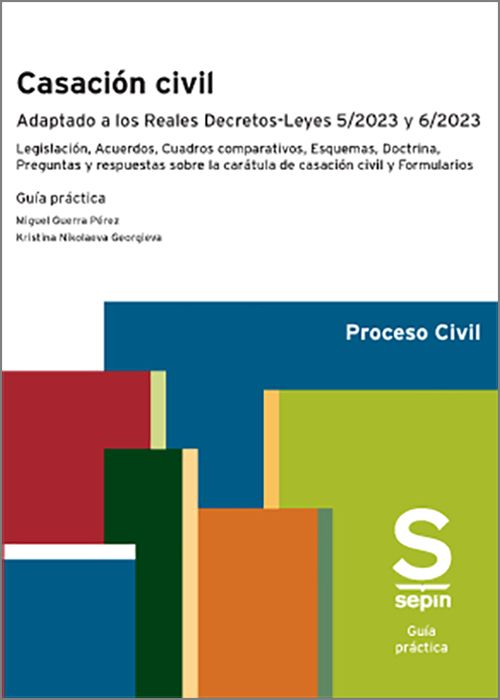 Casación civil. Adaptado a los Reales Decretos-Leyes 5/2023 y 6/2023. 9788411657785