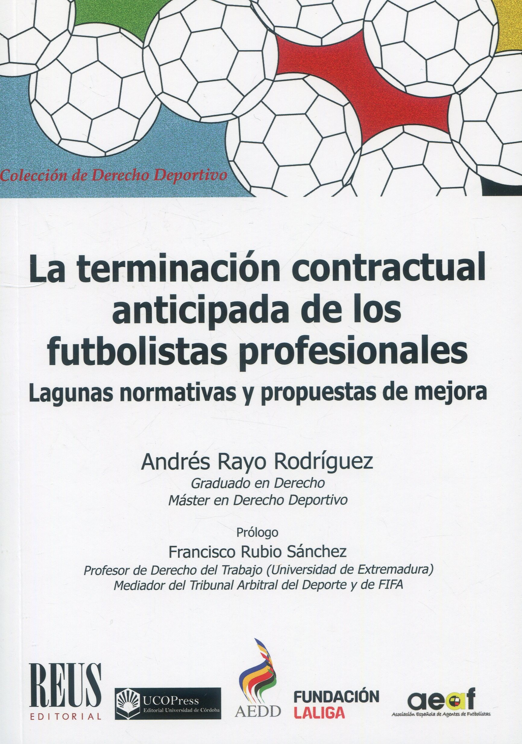 La terminación contractual anticipada de los futbolistas profesionales. 9788429028225