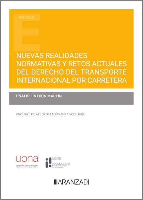 Nuevas realidades normativas y retos actuales del derecho del transporte internacional por carretera. 9788411627351
