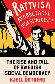  The rise and fall of Swedish social democracy. 9781804294659