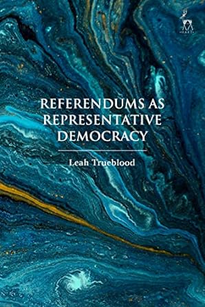  Referendums as representative democracy. 9781509940806
