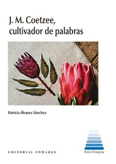 J.M. Coetzee, cultivador de palabras. 9788413697499