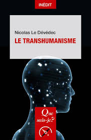 Le transhumanisme. 9782715418134