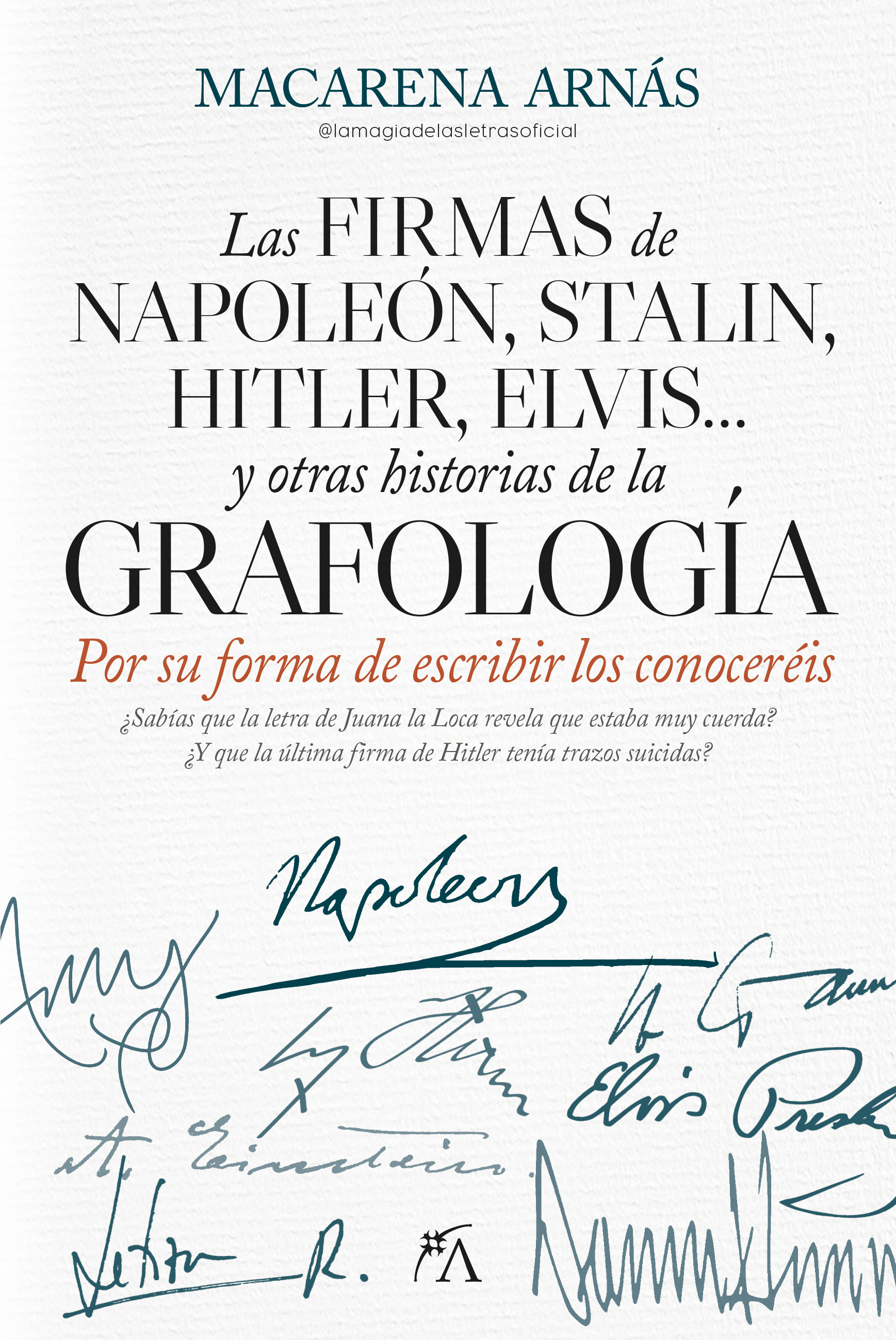 Las firmas de Napoleón, Stalin, Hitler, Elvis... y otras historias de la Grafología. 9788410521834
