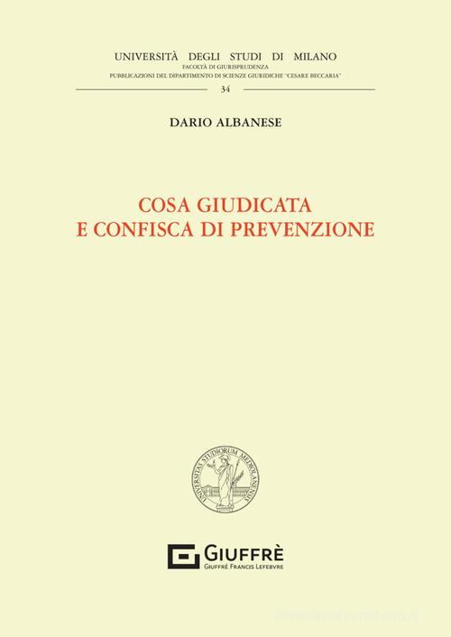 Cosa giudicata e confisca di prevenzione. 9788828860006