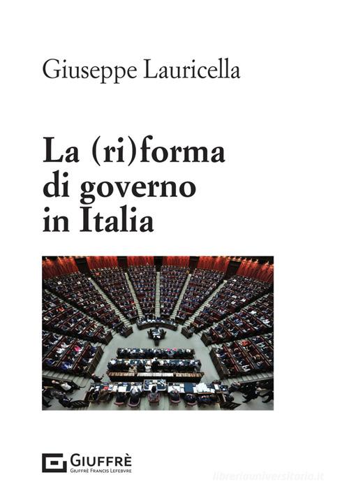 La (ri)forma di governo in Italia. 9788828864851