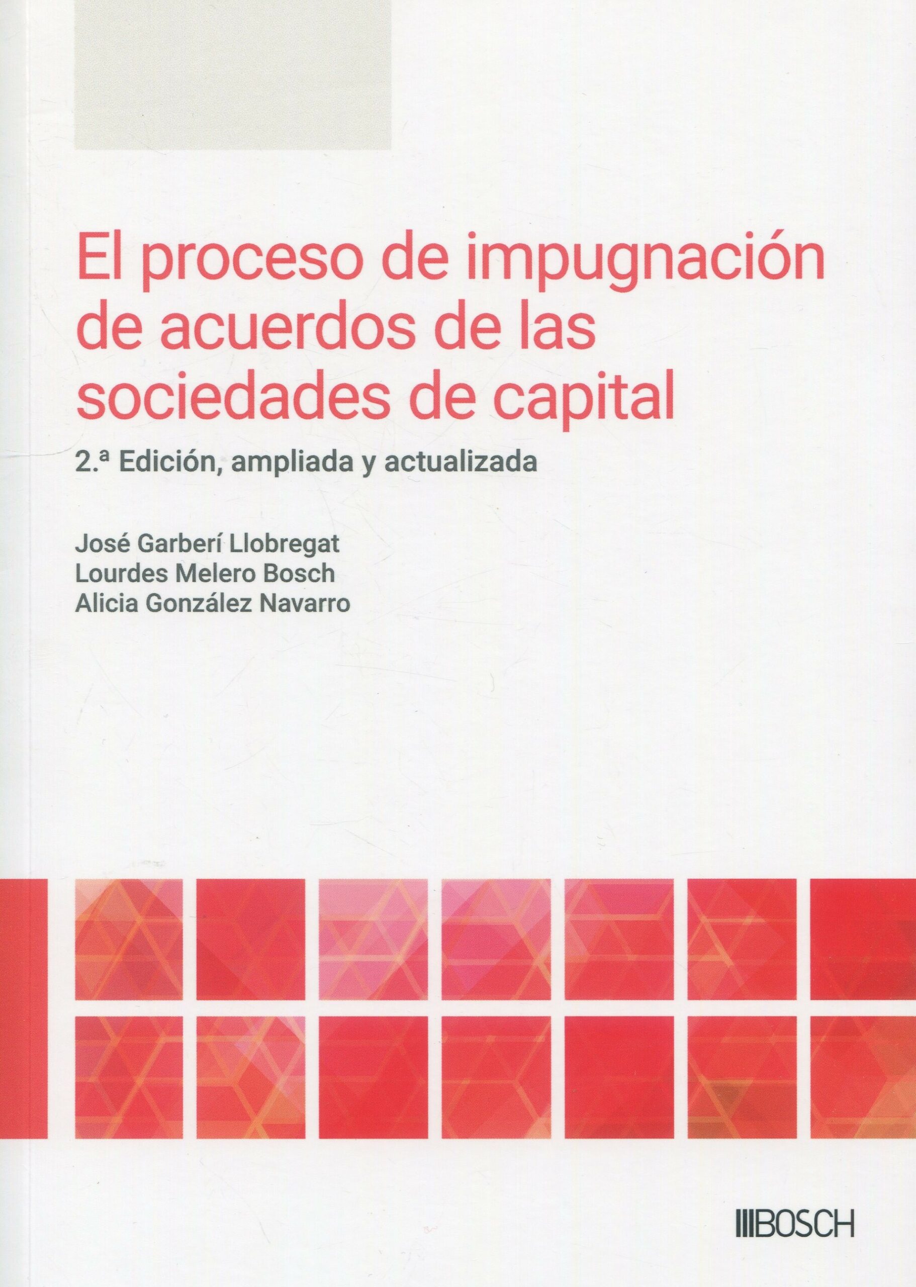 El proceso de impugnación de acuerdos de las sociedades de capital. 9788490907597