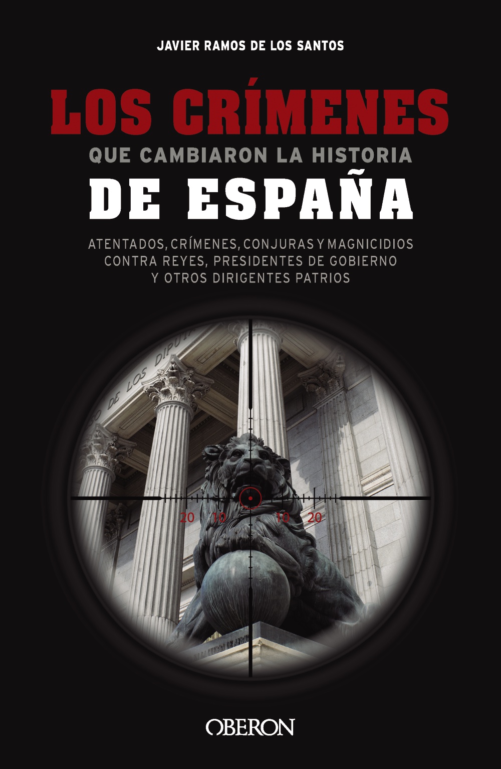 Los crímenes que cambiaron la historia de España. 9788441550131