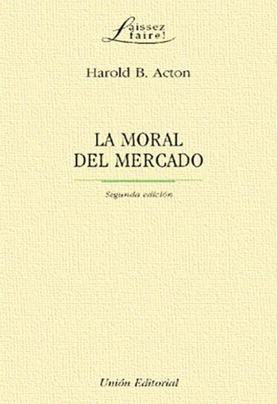 La moral del mercado. 9788472093812