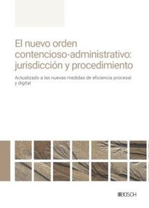 El nuevo orden contencioso-administrativo: jurisdicción y procedimiento. 9788490907610