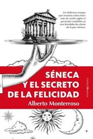 Séneca y el secreto de la felicidad. 9788411316255