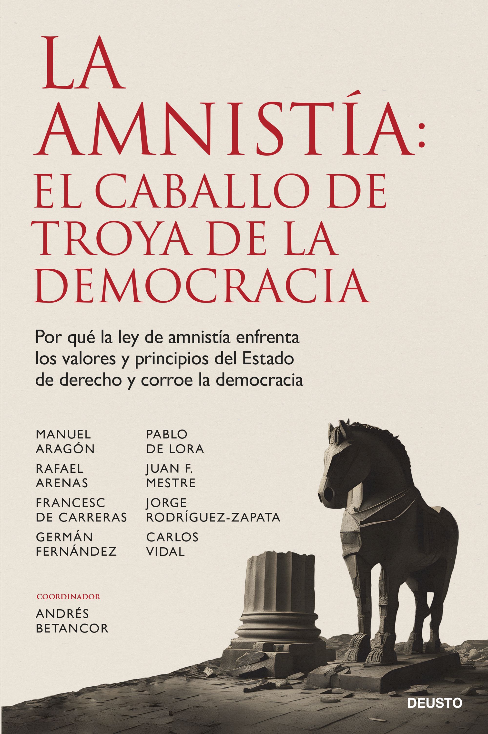 La amnistía: el caballo de Troya de la democracia. 9788423437313