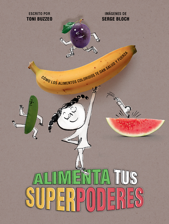 Alimenta tus superpoderes. 9788426148971