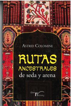 Rutas ancestrales de seda y arena. 9788410040496