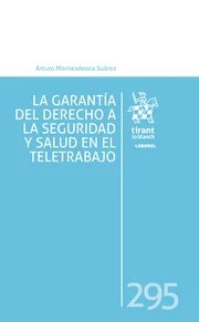 La garantía del derecho a la seguridad y salud en el teletrabajo. 9788410563704