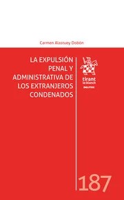 La expulsión penal y administrativa de los extranjeros condenados