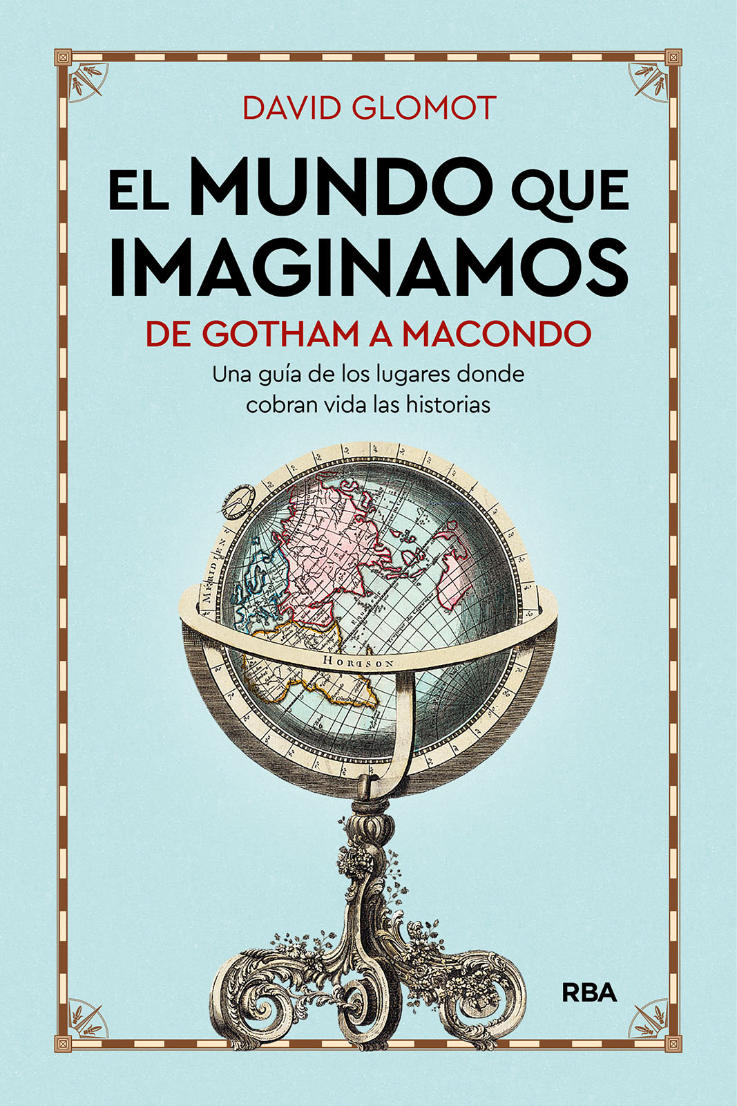 El mundo que imaginamos: de Gotham a Macondo. 9788411326162