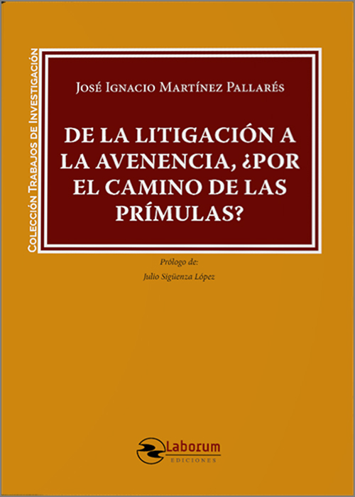 De la litigación a la avenencia, ¿Por el camino de las prímulas?. 9788410262164