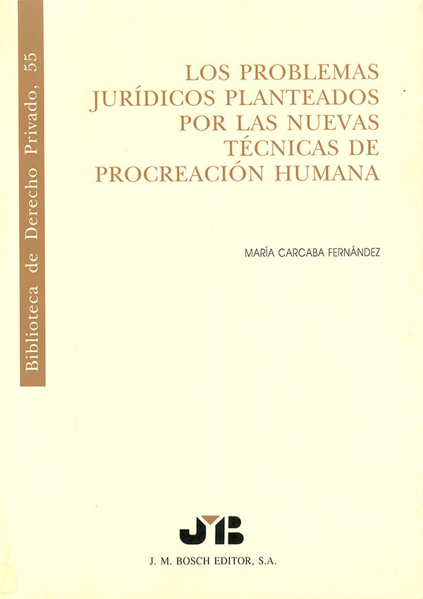 Los problemas jurídicos planteados por las nuevas técnicas de procreación humana. 9788476983294