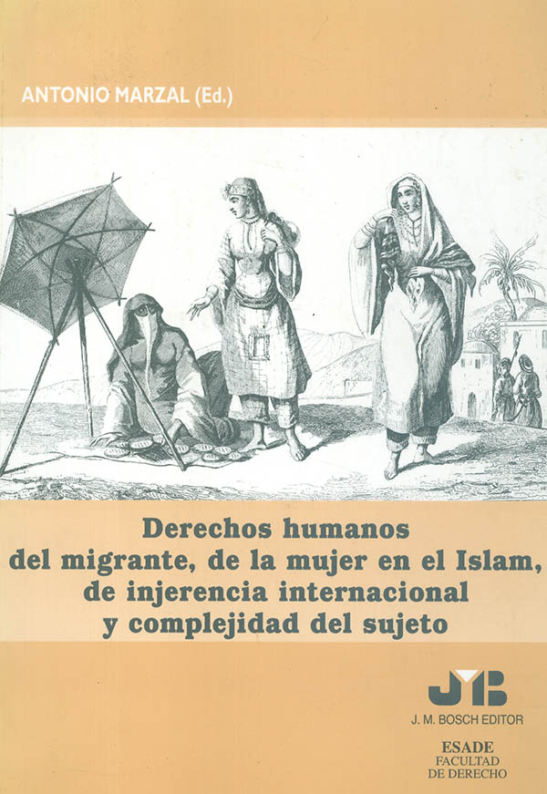 Derechos humanos del migrante, de la mujer en el Islam, de injerencia internacional y complejidad del sujeto. 9788476985441
